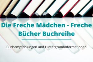 Freche Mädchen Freche Bücher Buchreihe Infos und Empfehlungen
