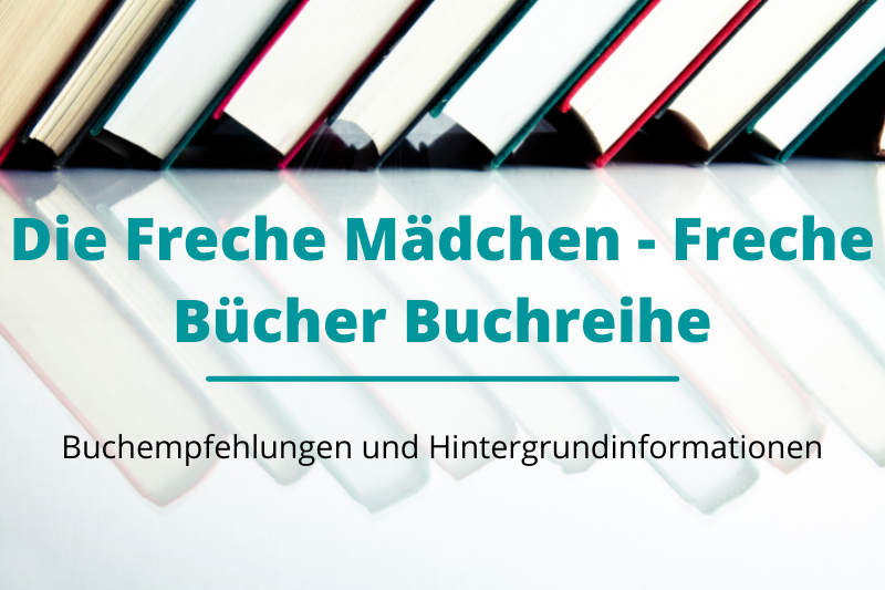 Freche Mädchen Freche Bücher Buchreihe Infos und Empfehlungen