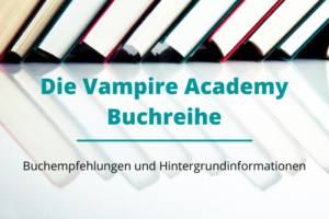 Die Vampire Academy Buchreihe