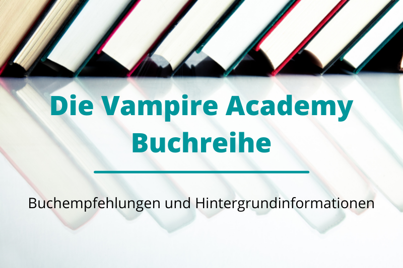 Die Vampire Academy Buchreihe